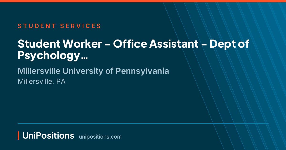 Student Worker - Office Assistant  - Dept of Psychology at Millersville University of Pennsylvania, Millersville, PA