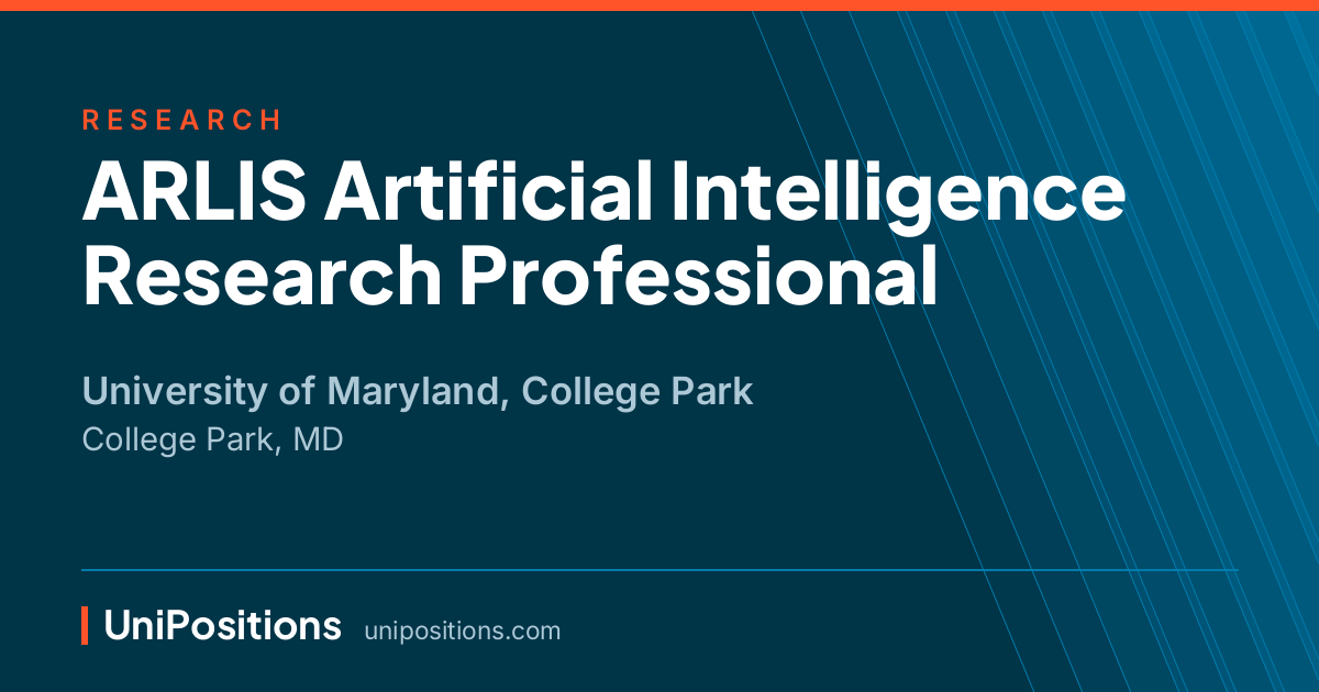 ARLIS Artificial Intelligence Research Professional at University of Maryland, College Park, College Park, MD
