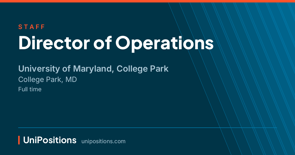Director of Operations at University of Maryland, College Park, College Park, MD