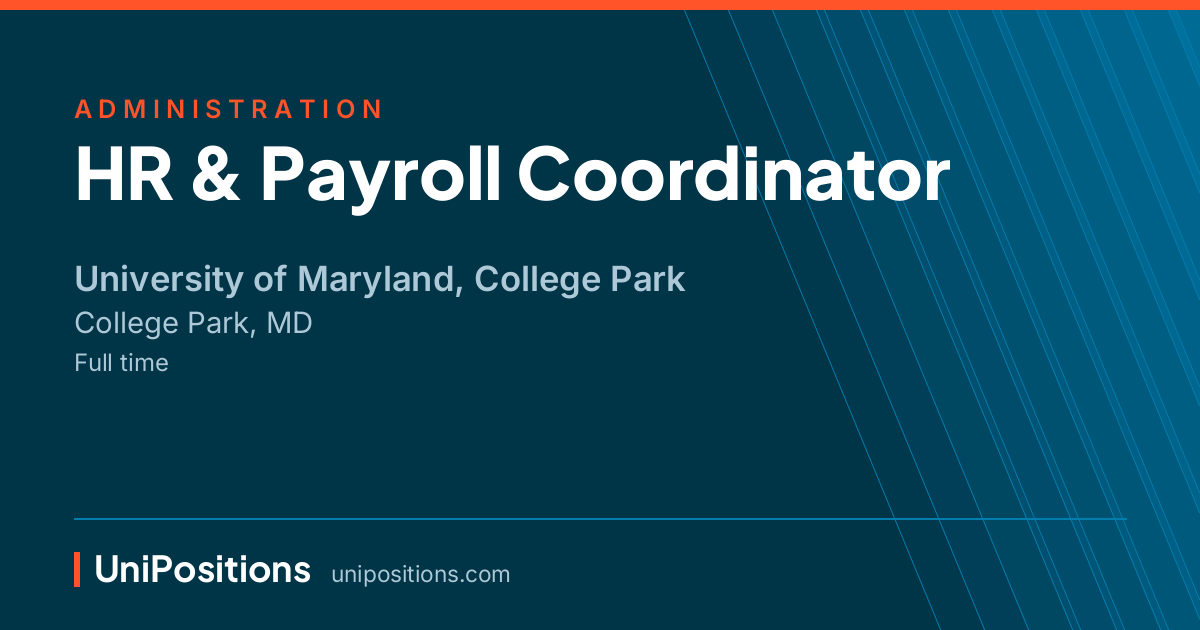 HR & Payroll Coordinator at University of Maryland, College Park, College Park, MD