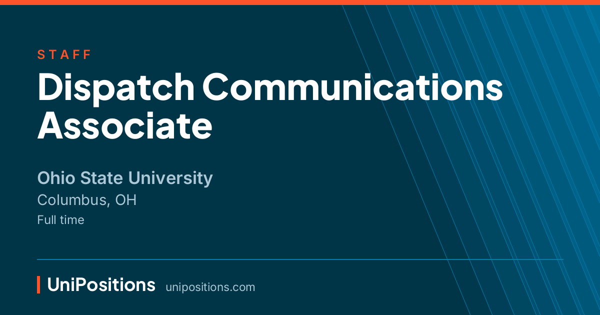 Dispatch Communications Associate at Ohio State University, Columbus, OH