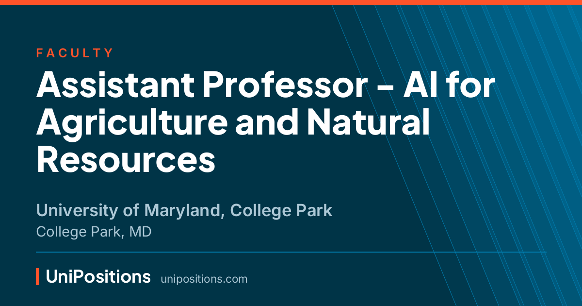 Assistant Professor - AI for Agriculture and Natural Resources at University of Maryland, College Park, College Park, MD