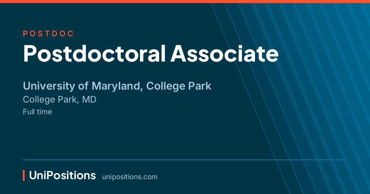 Postdoctoral Associate at University of Maryland, College Park, College Park, MD