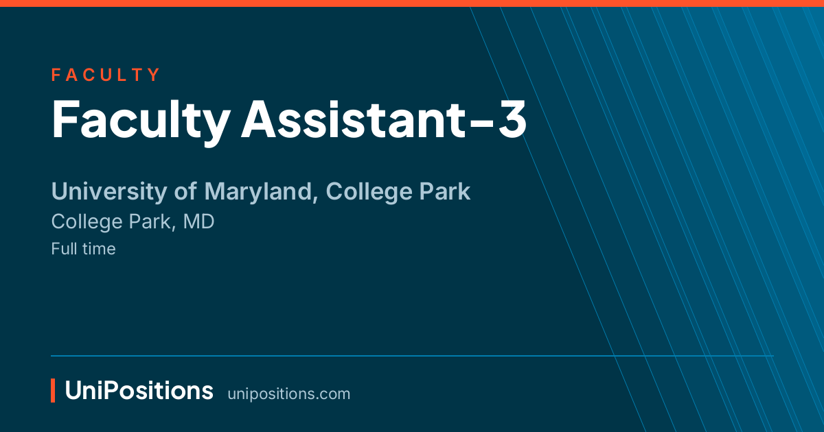 Faculty Assistant-3 at University of Maryland, College Park, College Park, MD