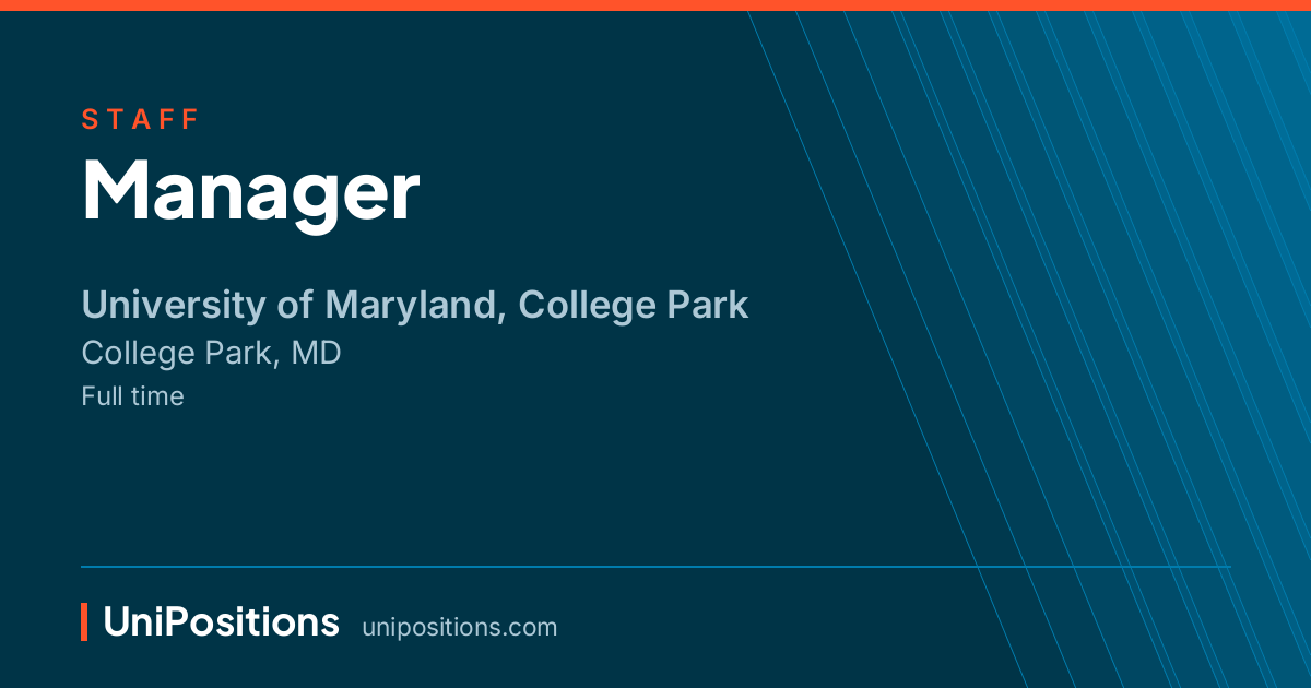 Manager at University of Maryland, College Park, College Park, MD