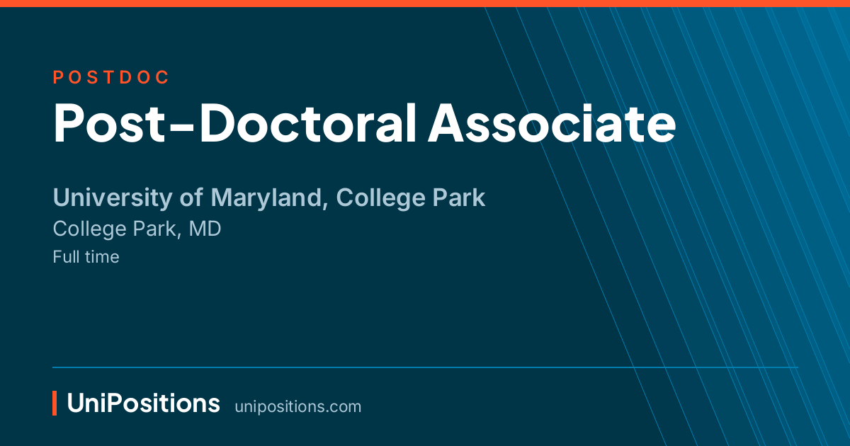 Post-Doctoral Associate at University of Maryland, College Park, College Park, MD