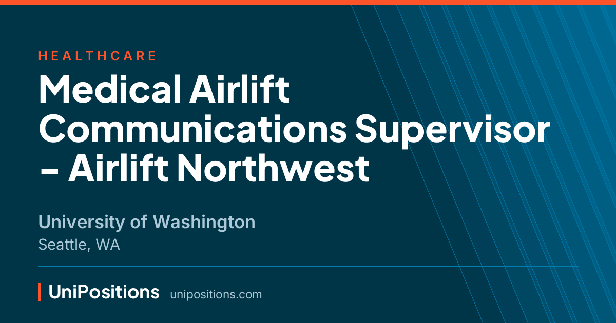 Medical Airlift Communications Supervisor - Airlift Northwest at University of Washington, Seattle, WA