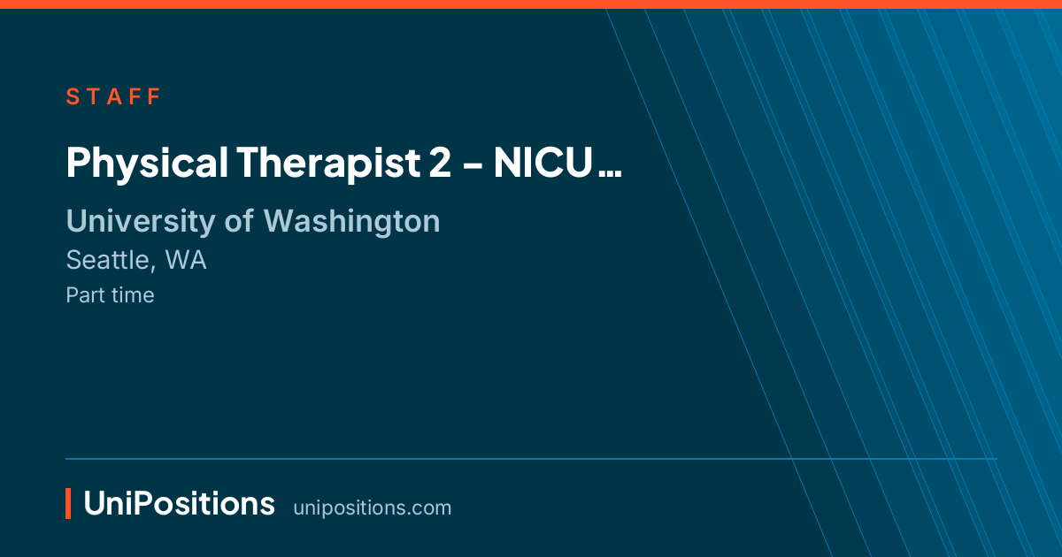 Physical Therapist 2 -  NICU at University of Washington, Seattle, WA