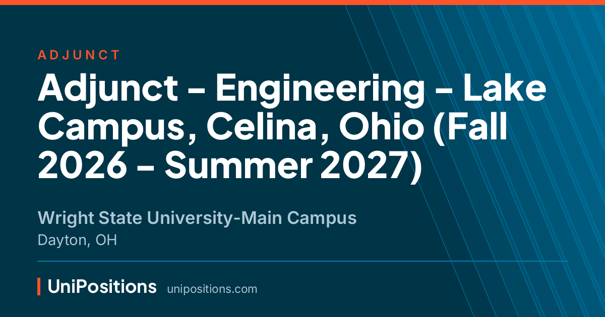 Adjunct - Engineering - Lake Campus, Celina, Ohio (Fall 2026 - Summer 2027) at Wright State University-Main Campus, Dayton, OH