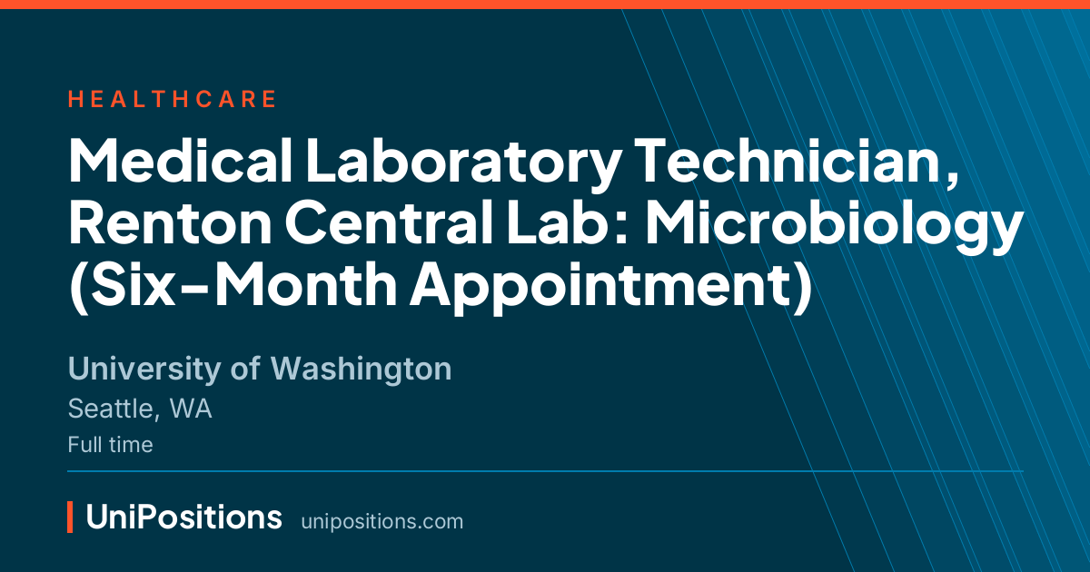 Medical Laboratory Technician, Renton Central Lab: Microbiology (Six-Month Appointment) at University of Washington, Seattle, WA
