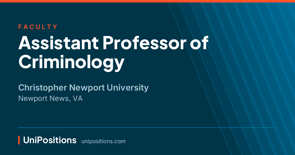 Assistant Professor of Criminology at Christopher Newport University, Newport News, VA