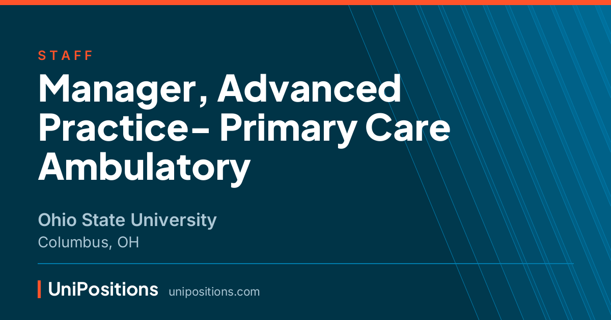 Manager, Advanced Practice- Primary Care Ambulatory at Ohio State University, Columbus, OH