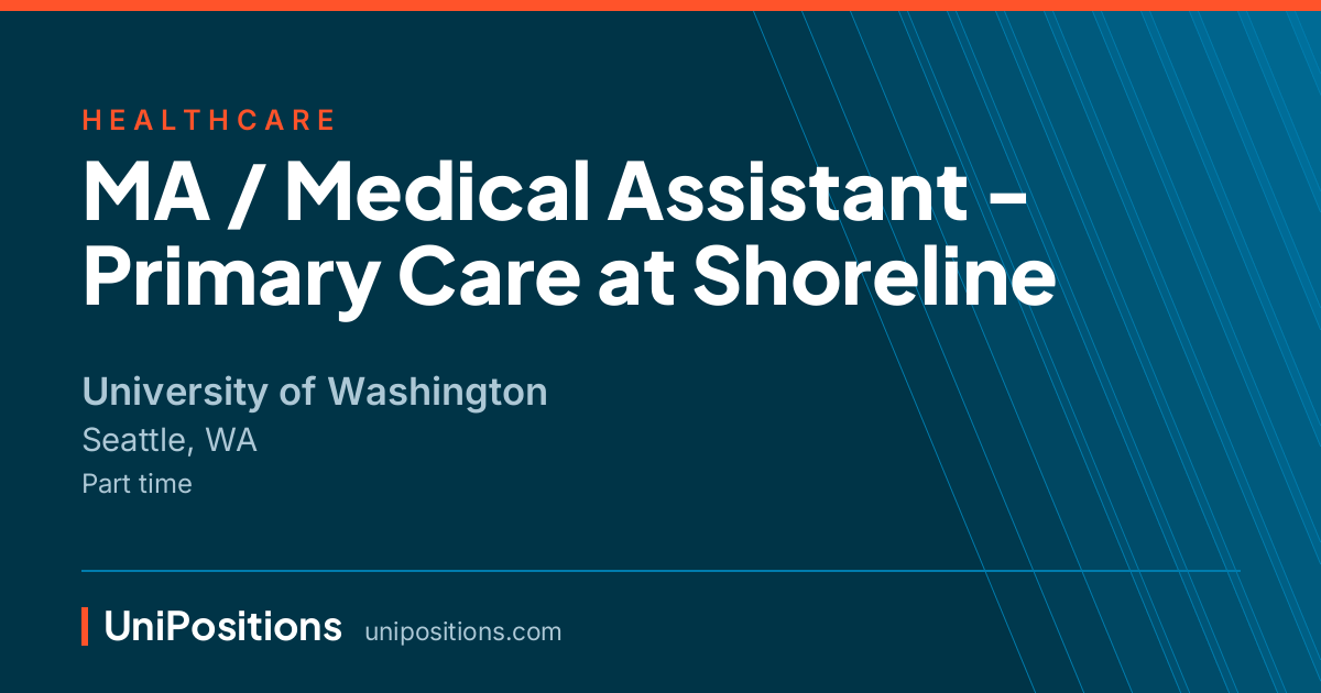 MA / Medical Assistant - Primary Care at Shoreline at University of Washington, Seattle, WA