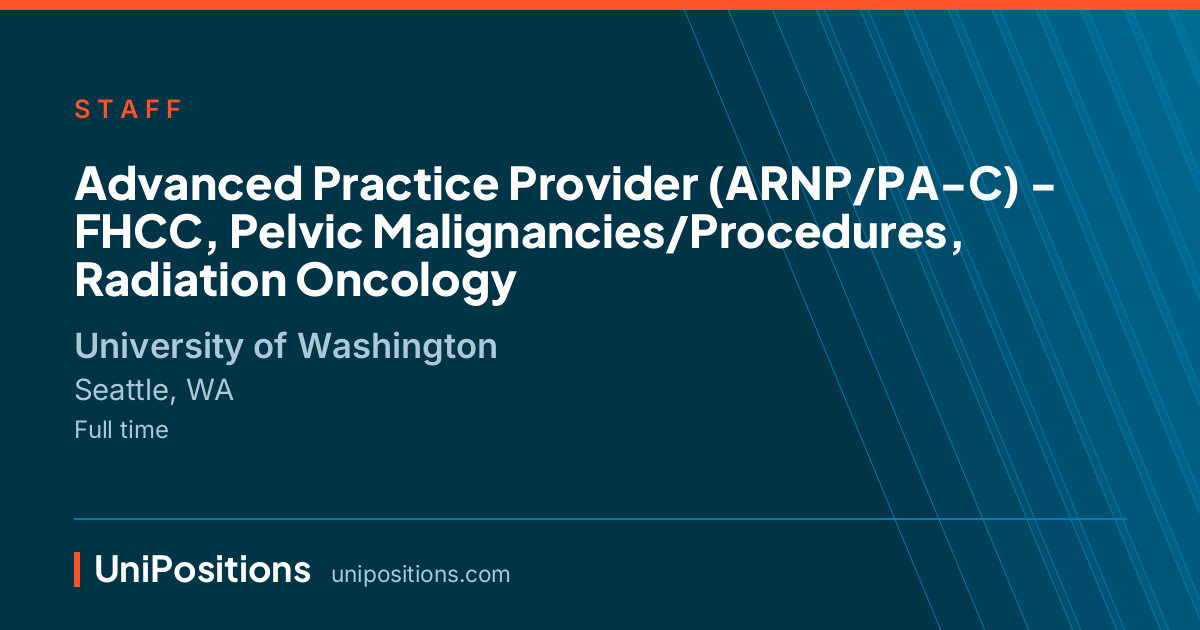 Advanced Practice Provider (ARNP/PA-C) - FHCC, Pelvic Malignancies/Procedures, Radiation Oncology at University of Washington, Seattle, WA