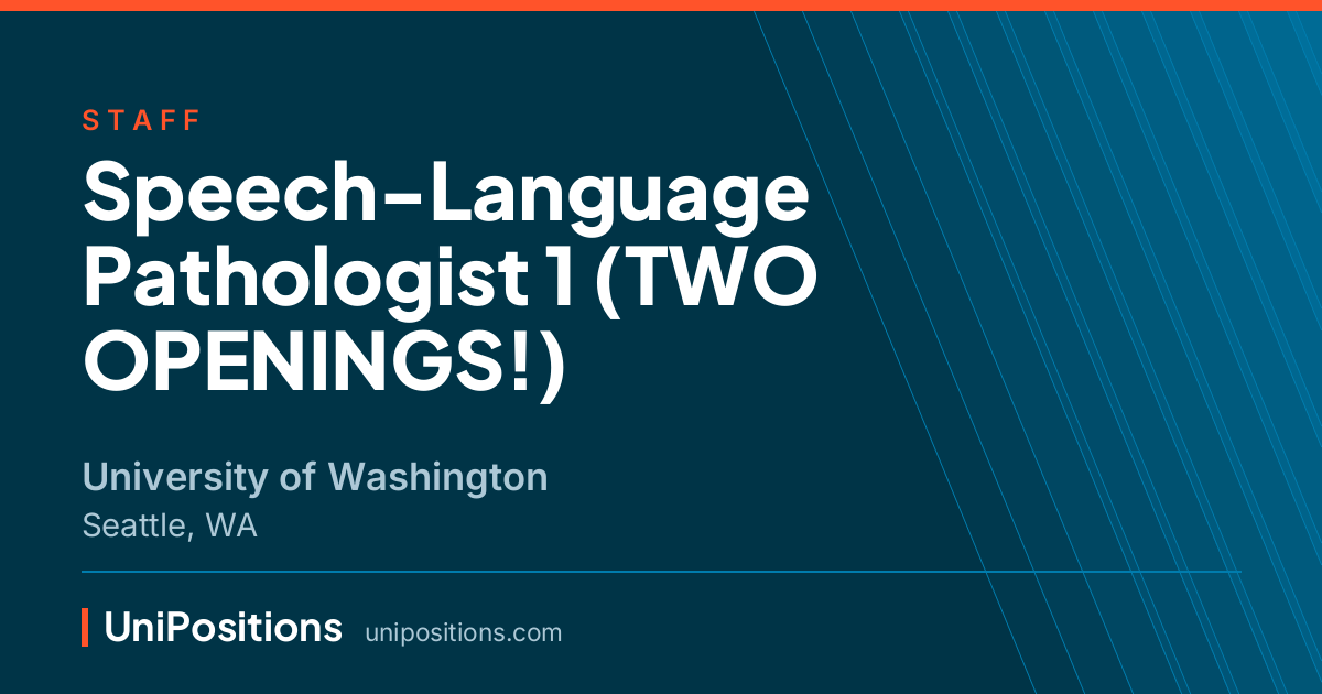 Speech-Language Pathologist 1 (TWO OPENINGS!) at University of Washington, Seattle, WA