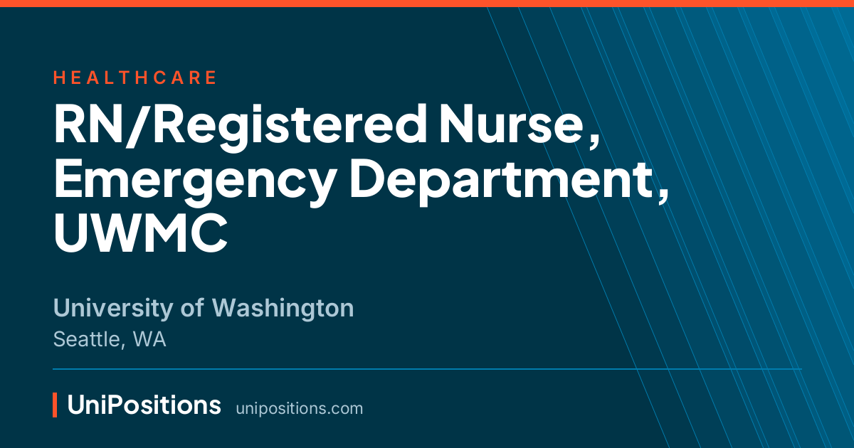 RN/Registered Nurse, Emergency Department, UWMC at University of Washington, Seattle, WA
