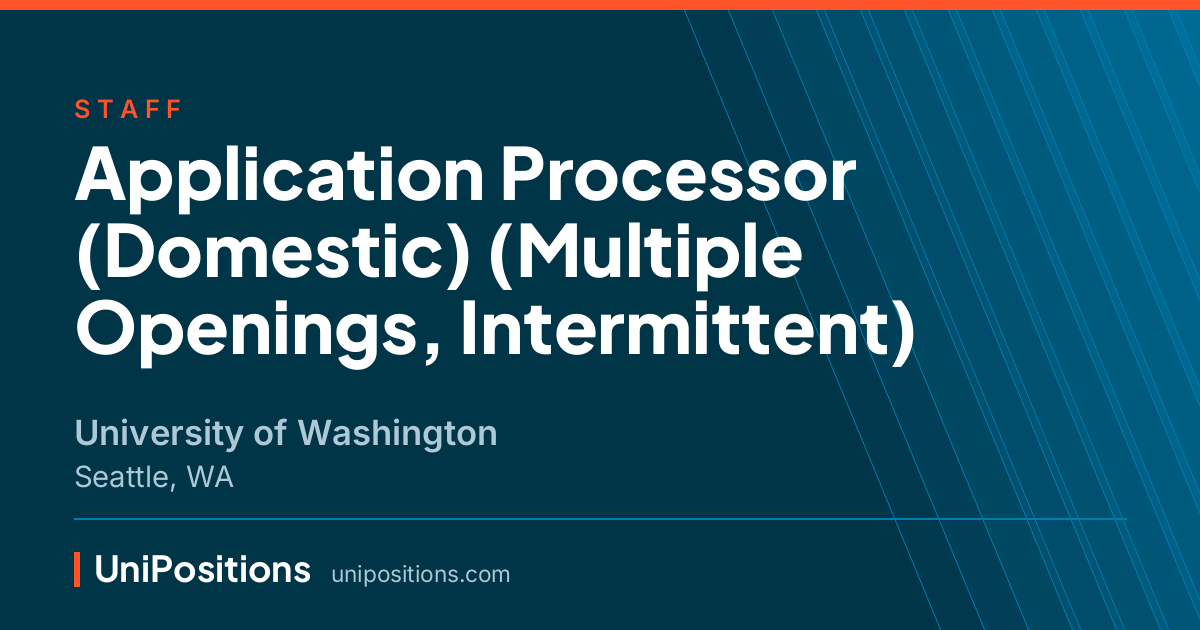 Application Processor (Domestic) (Multiple Openings, Intermittent) at University of Washington, Seattle, WA