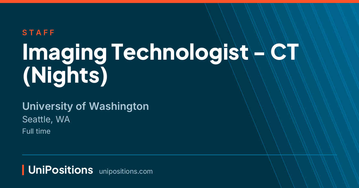 Imaging Technologist - CT (Nights) at University of Washington, Seattle, WA