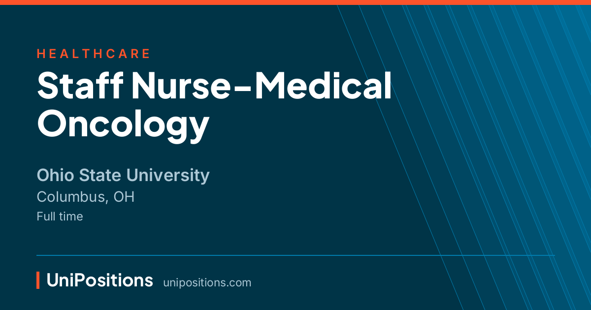 Staff Nurse-Medical Oncology at Ohio State University, Columbus, OH