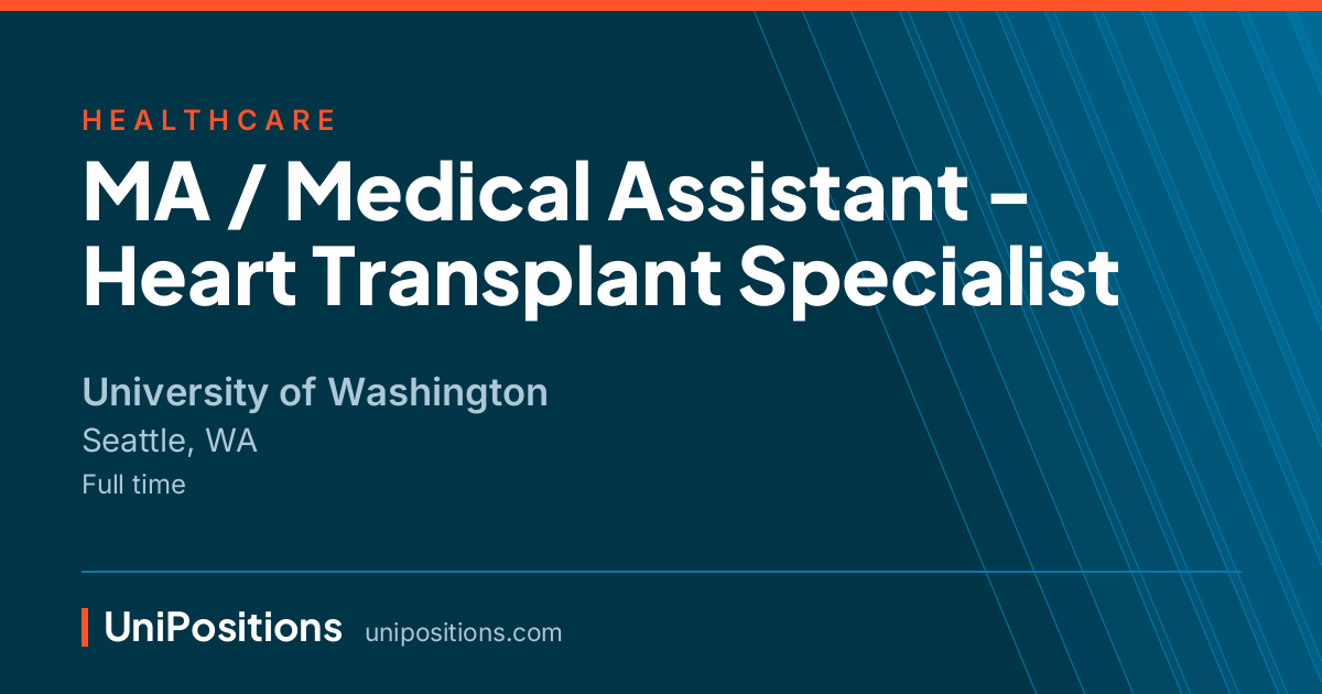 MA / Medical Assistant - Heart Transplant Specialist at University of Washington, Seattle, WA
