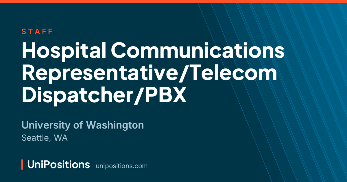 Hospital Communications Representative/Telecom Dispatcher/PBX at University of Washington, Seattle, WA