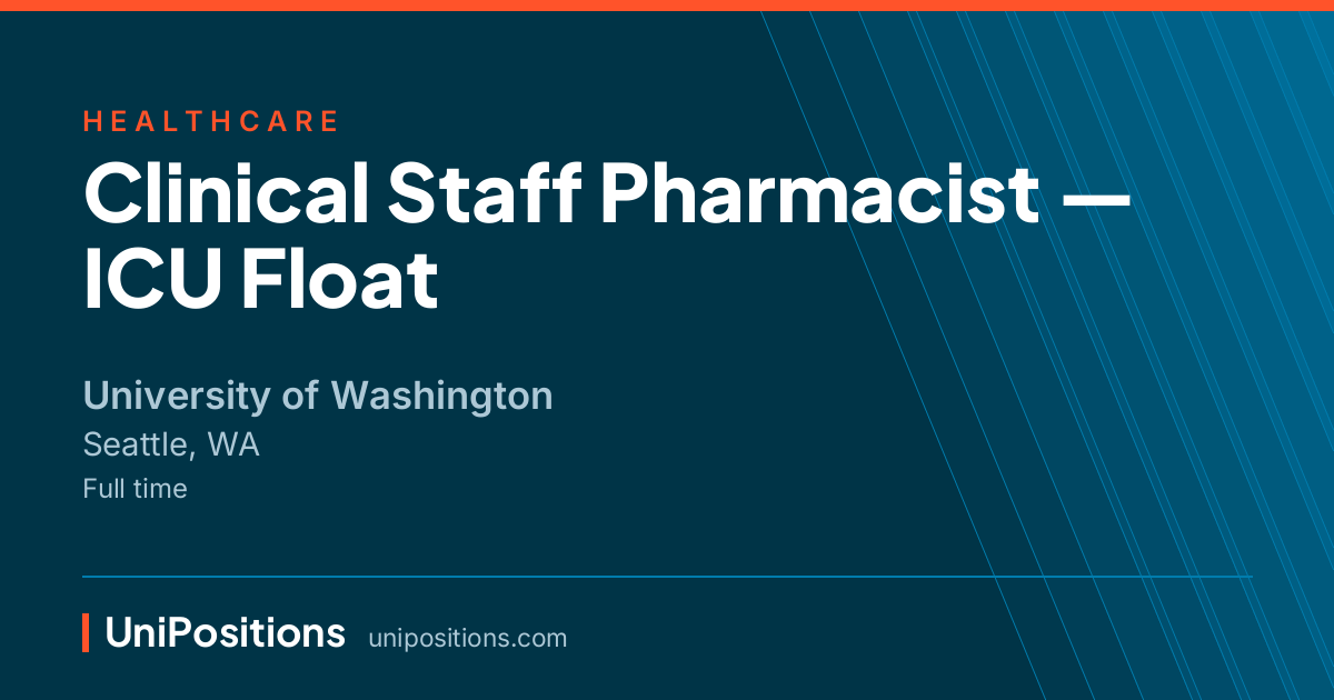Clinical Staff Pharmacist — ICU Float at University of Washington, Seattle, WA