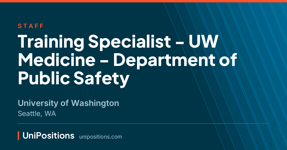 Training Specialist - UW Medicine - Department of Public Safety at University of Washington, Seattle, WA