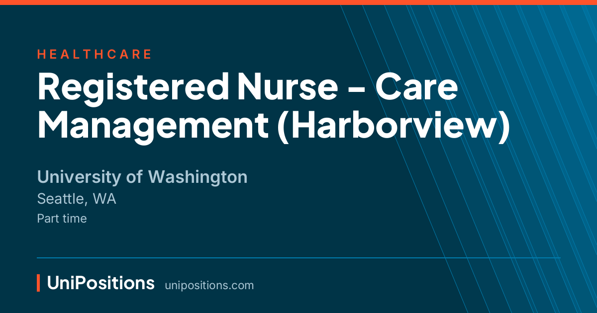 Registered Nurse - Care Management (Harborview) at University of Washington, Seattle, WA