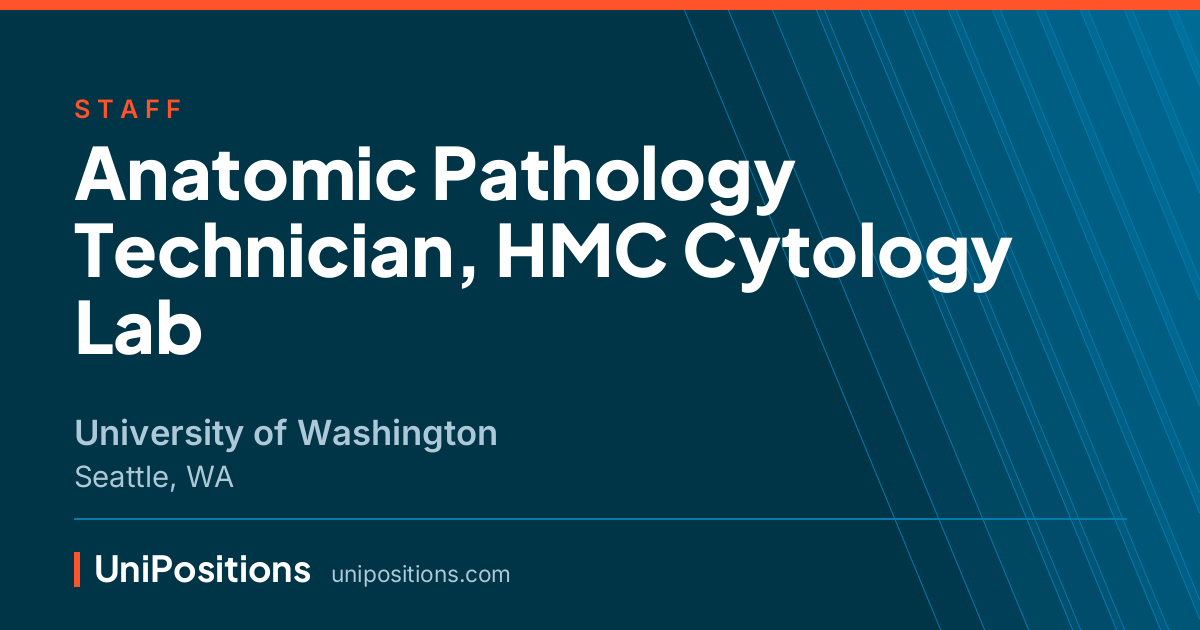 Anatomic Pathology Technician, HMC Cytology Lab at University of Washington, Seattle, WA