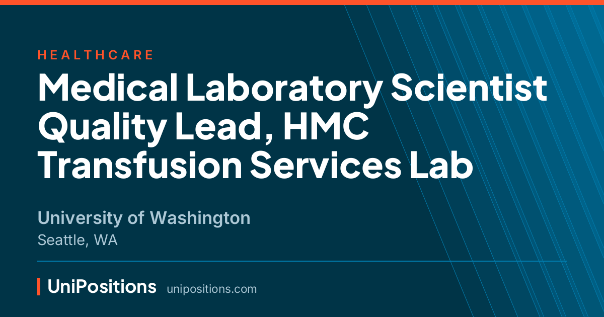 Medical Laboratory Scientist Quality Lead, HMC Transfusion Services Lab at University of Washington, Seattle, WA