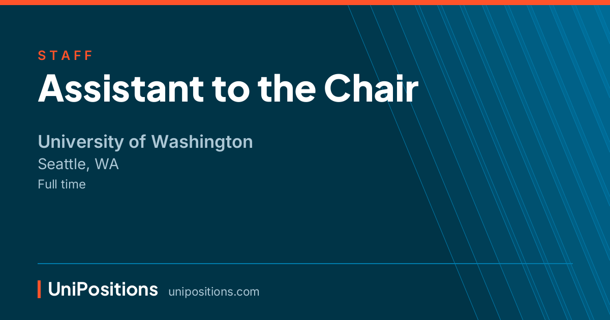 Assistant to the Chair at University of Washington, Seattle, WA