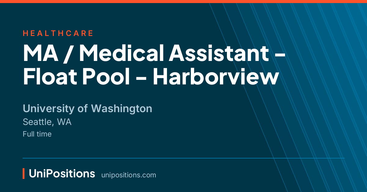 MA / Medical Assistant - Float Pool - Harborview at University of Washington, Seattle, WA