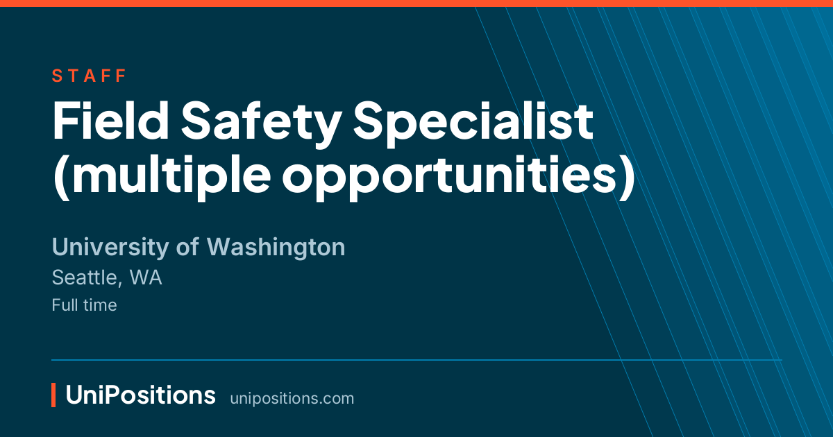 Field Safety Specialist (multiple opportunities) at University of Washington, Seattle, WA
