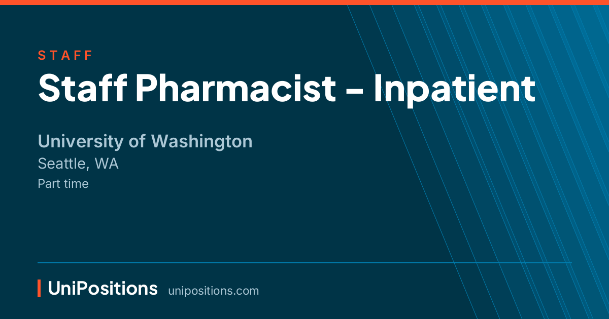 Staff Pharmacist - Inpatient at University of Washington, Seattle, WA