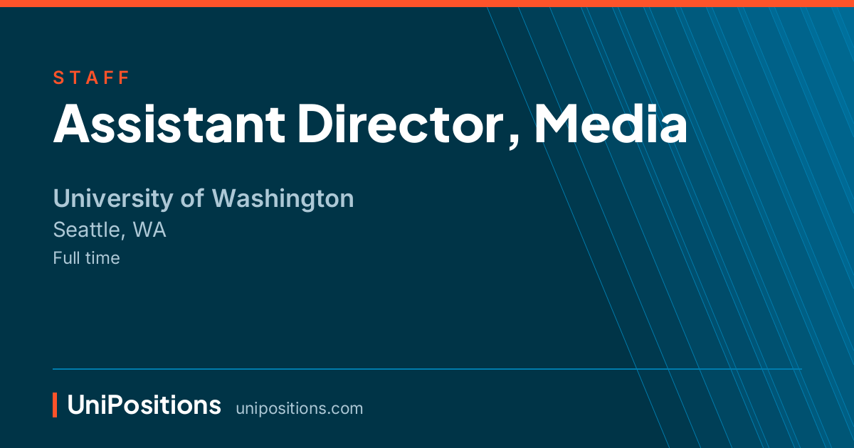 Assistant Director, Media at University of Washington, Seattle, WA