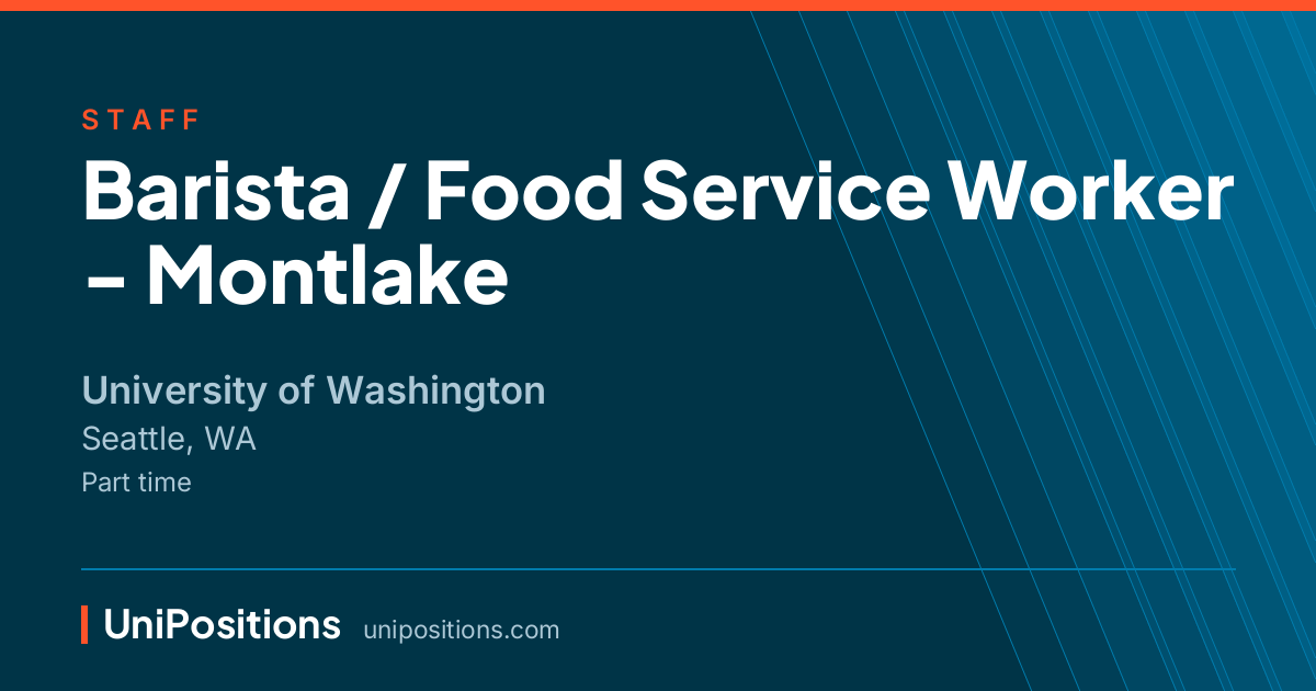 Barista / Food Service Worker - Montlake at University of Washington, Seattle, WA