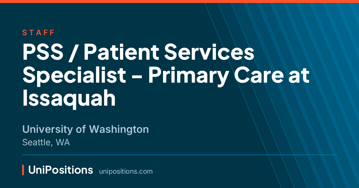 PSS / Patient Services Specialist - Primary Care at Issaquah at University of Washington, Seattle, WA
