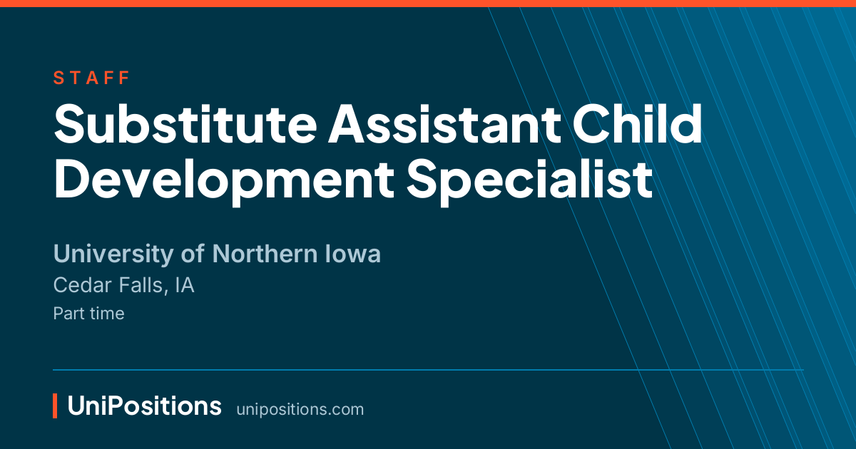 Substitute Assistant Child Development Specialist at University of Northern Iowa, Cedar Falls, IA