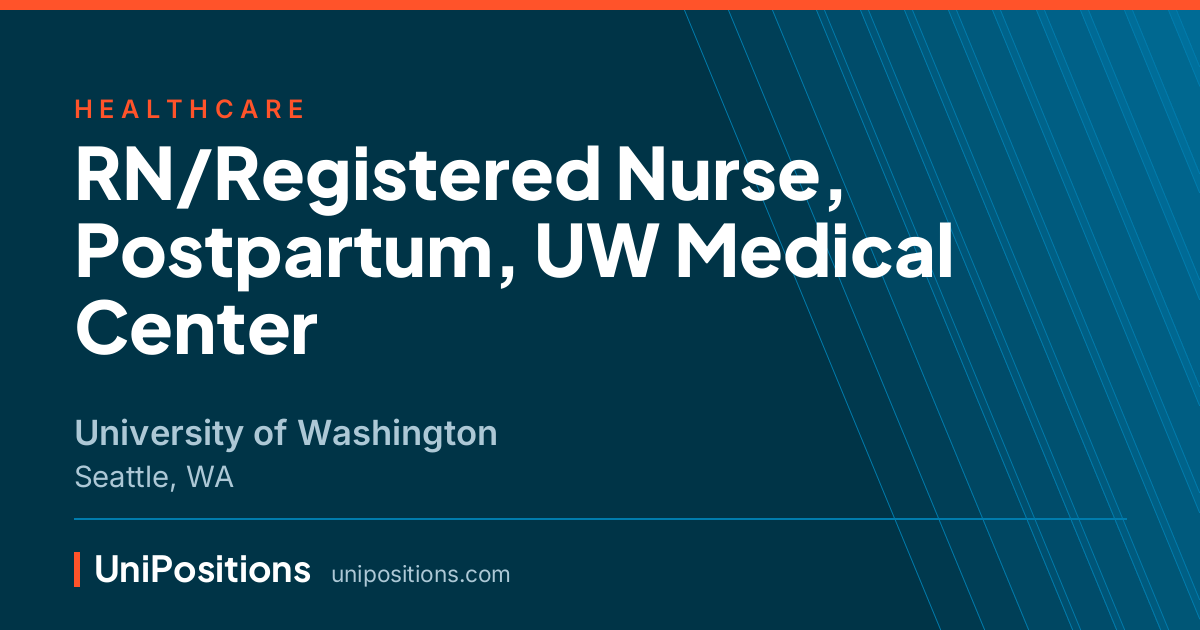 RN/Registered Nurse, Postpartum, UW Medical Center at University of Washington, Seattle, WA