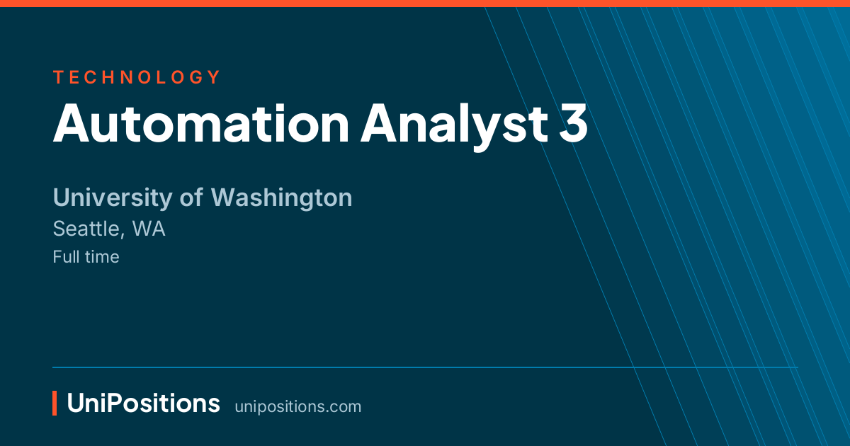 Automation Analyst 3 at University of Washington, Seattle, WA