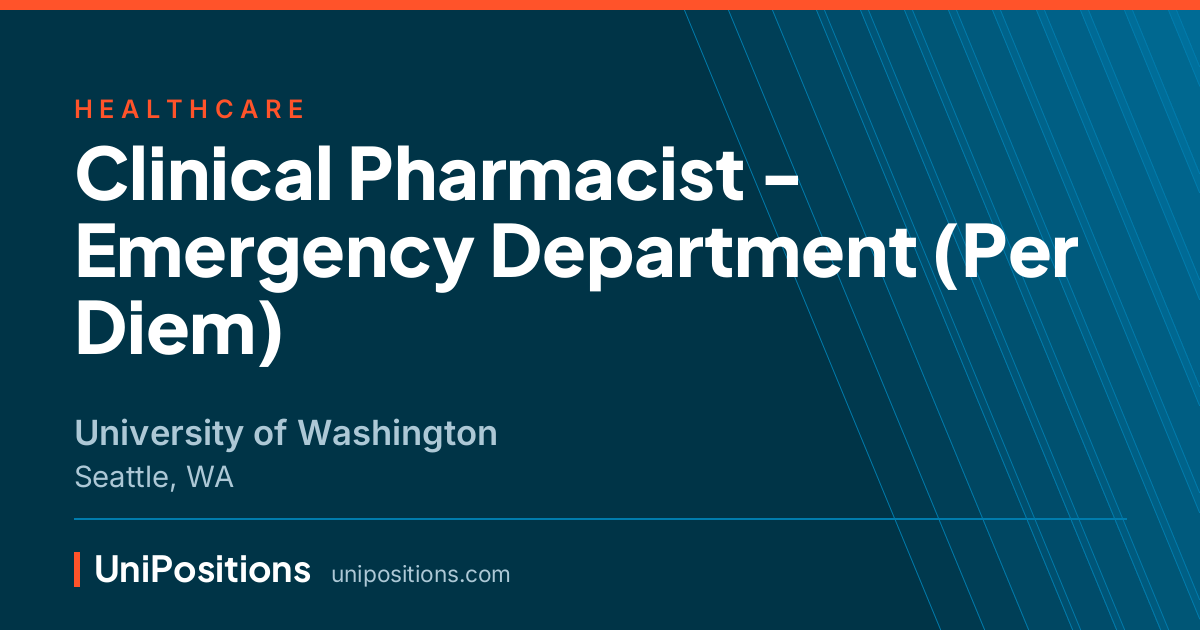 Clinical Pharmacist - Emergency Department (Per Diem) at University of Washington, Seattle, WA