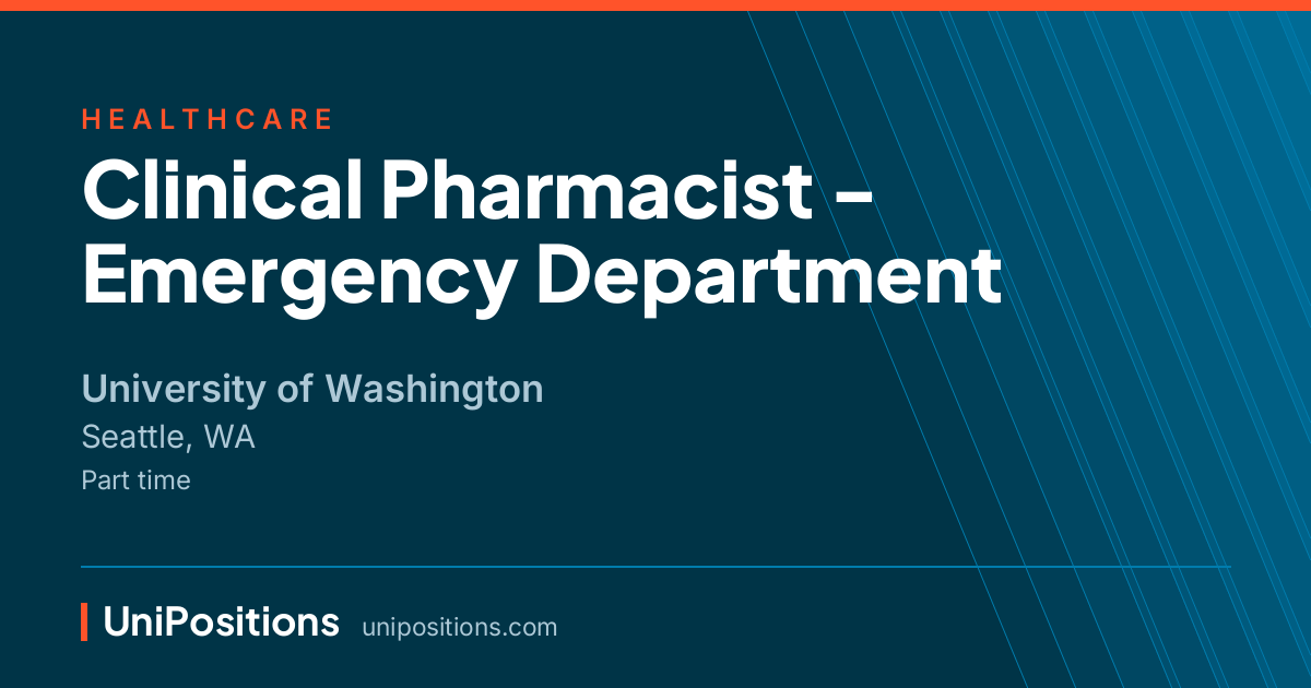 Clinical Pharmacist - Emergency Department at University of Washington, Seattle, WA