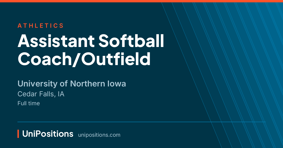 Assistant Softball Coach/Outfield at University of Northern Iowa, Cedar Falls, IA
