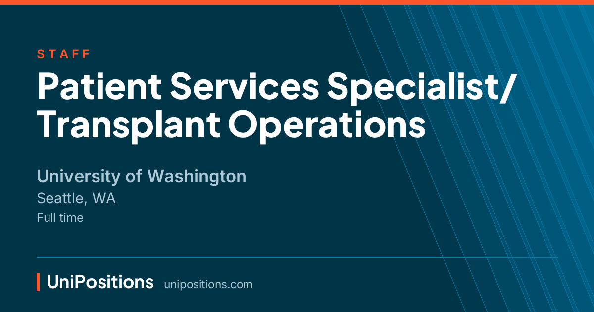 Patient Services Specialist/ Transplant Operations at University of Washington, Seattle, WA