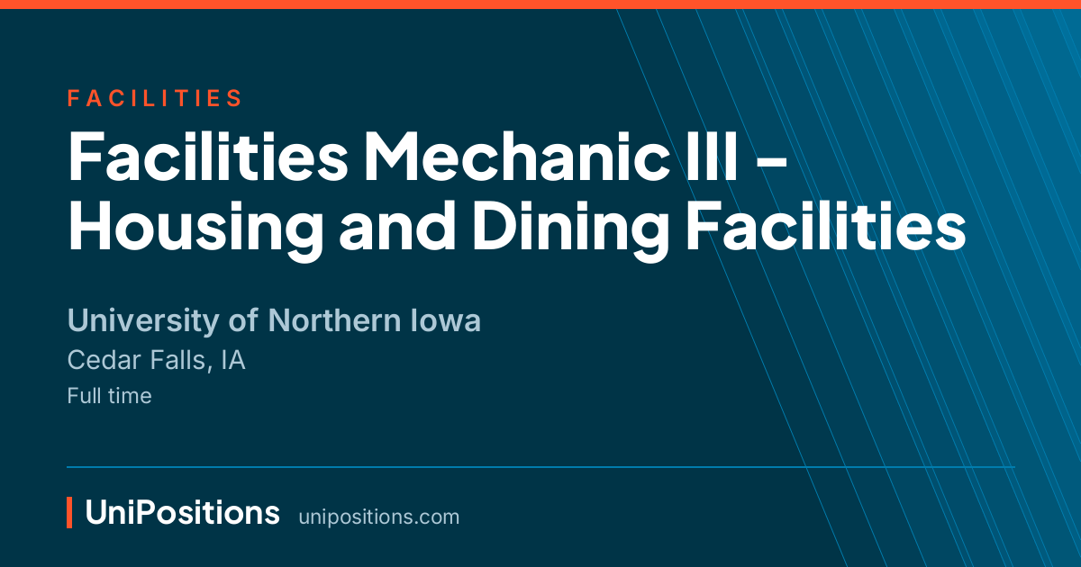 Facilities Mechanic III - Housing and Dining Facilities at University of Northern Iowa, Cedar Falls, IA