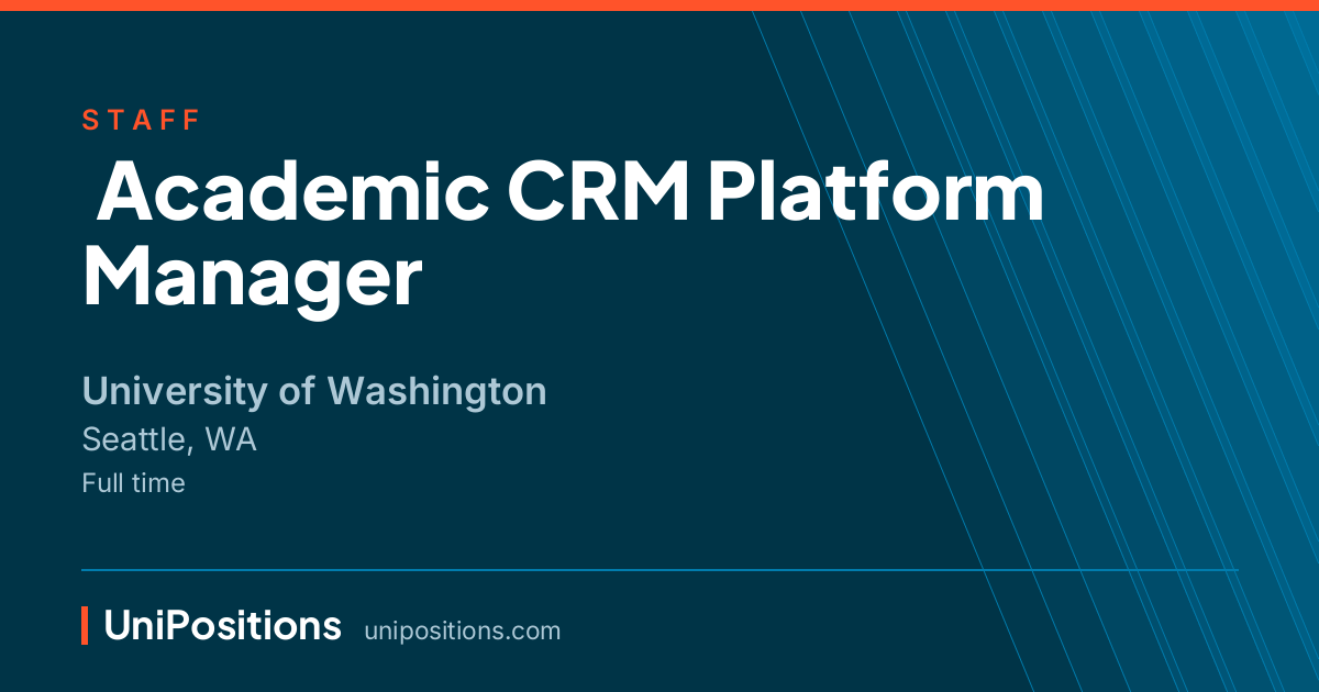  Academic CRM Platform Manager at University of Washington, Seattle, WA
