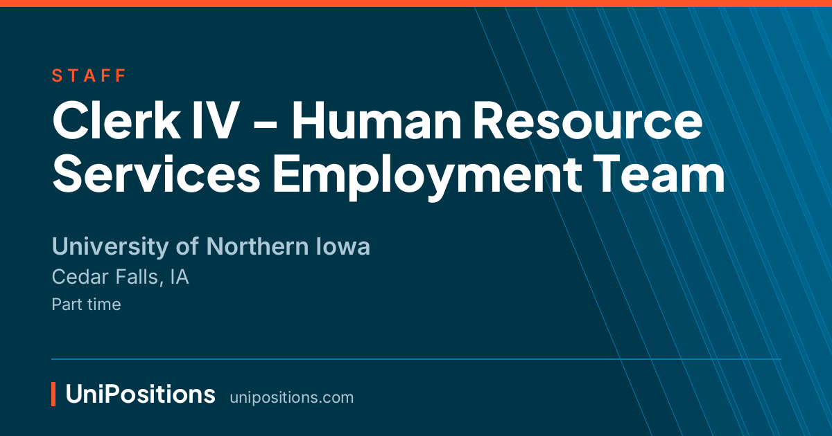 Clerk IV - Human Resource Services Employment Team at University of Northern Iowa, Cedar Falls, IA