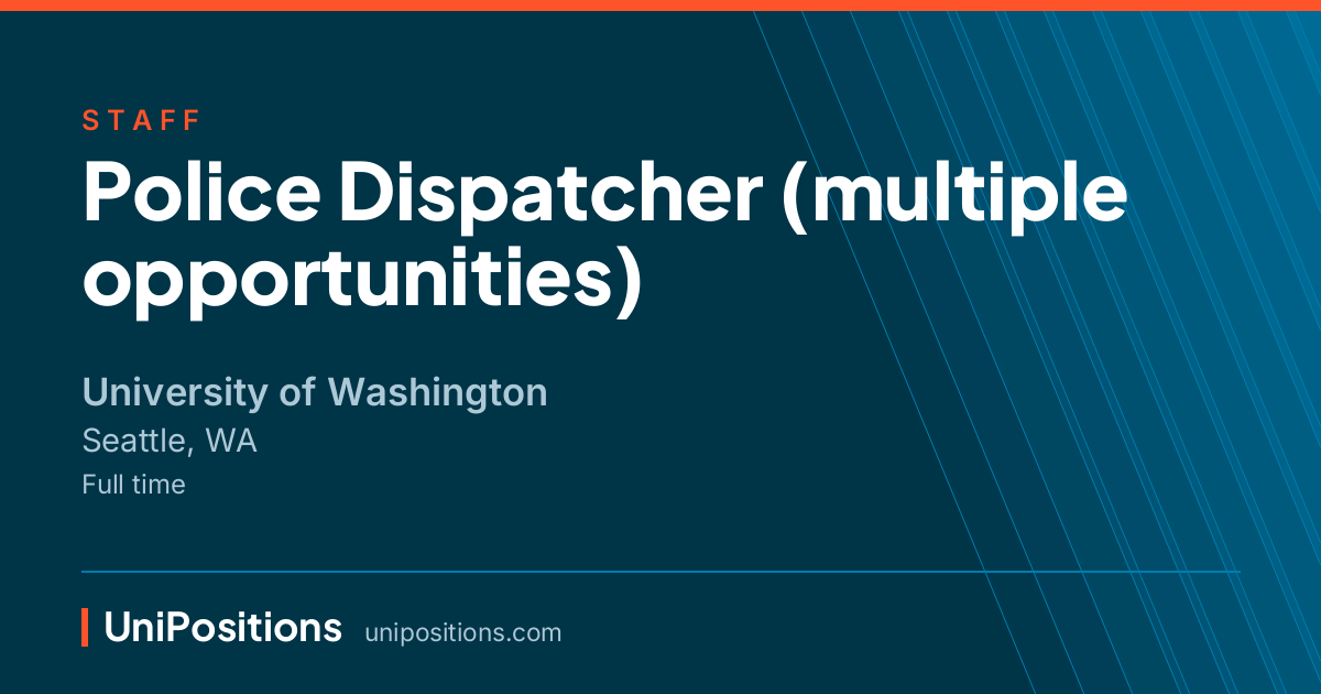 Police Dispatcher (multiple opportunities) at University of Washington, Seattle, WA
