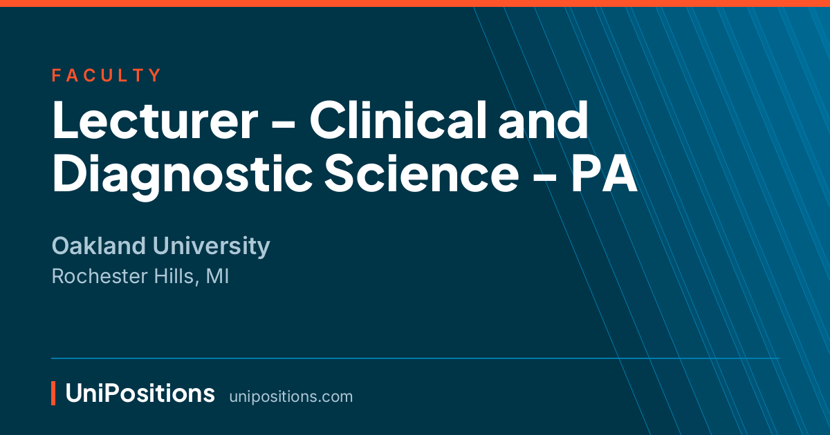 Lecturer - Clinical and Diagnostic Science - PA at Oakland University, Rochester Hills, MI