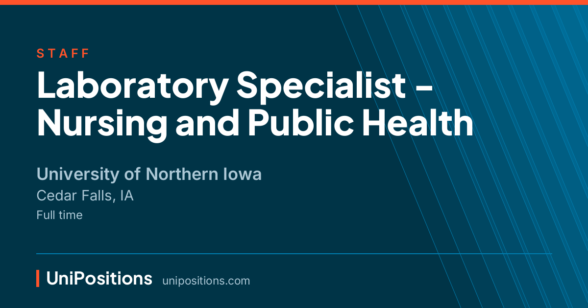 Laboratory Specialist - Nursing and Public Health at University of Northern Iowa, Cedar Falls, IA